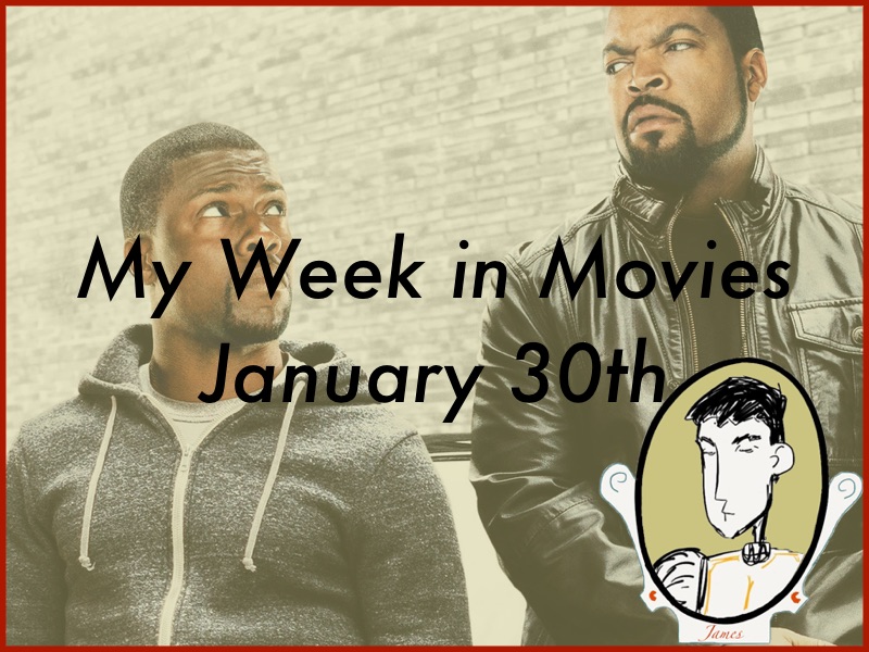 My Week in Movies - January 30th