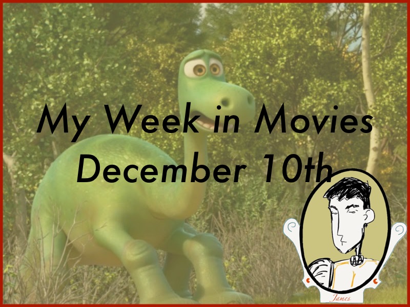 My Week in Movies - December 10th